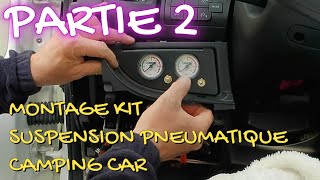 PARTIE 2 TUTO MONTAGE DUN KIT DE SUSPENSION PNEUMATIQUE SUR FOURGON CAMPING CAR [upl. by Ahsuat650]