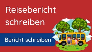 Reisebericht schreiben  Bericht Klassenarbeit [upl. by Downes]