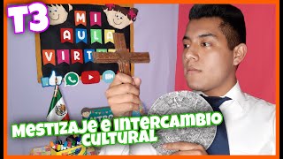 MESTIZAJE E INTERCAMBIO CULTURAL  MI AULA VIRTUAL  T3 [upl. by Lemhaj]