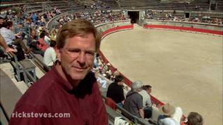 Nîmes France Bullfighting FrenchStyle  Rick Steves’ Europe Travel Guide  Travel Bite [upl. by Onitsoga]