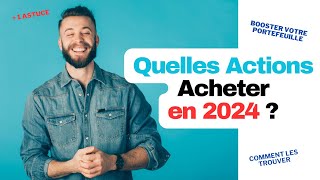 ❓👍Quelles actions acheter en 2024 [upl. by Rodolphe]