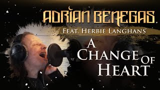 Adrian Benegas ft Herbie Langhans  A Change of Heart Official Lyric Video [upl. by Zielsdorf577]