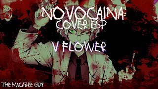 v Flower NOVOCAINE  Cover Español [upl. by Barcot407]