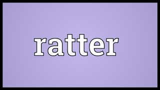 Ratter Meaning [upl. by Inohtna693]