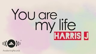 Harris J  You Are My Life  Official Lyric Video [upl. by Bearce]