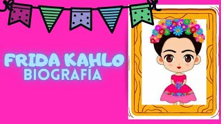 Frida Kahlo  Biografía [upl. by Keg]