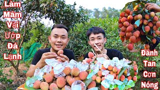 Làm Mâm Vải Ướp Đá Mát Lạnh  Cùng Đức Hoàng Vlogs Đánh Tan Cơn Nóng Mùa Hè [upl. by Etan]