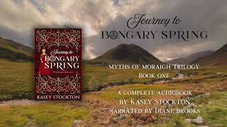 Journey to Bongary Spring by Kasey Stockton  Myths of Moraigh Book 1  Full Audiobook [upl. by Aital]