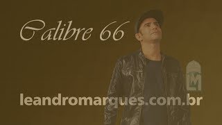 Leandro Marques  Calibre 66 Vídeo Oficial [upl. by Grani]