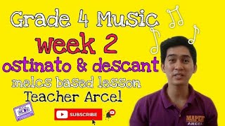 GRADE 4 MUSIC Quarter 4 Week 3 OSTINATO AT DESCANT [upl. by Adiaros438]