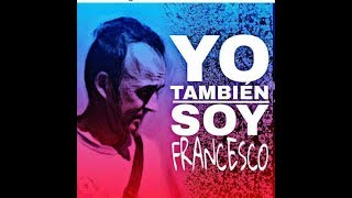 YO SOY FRANCESCO [upl. by Reede]