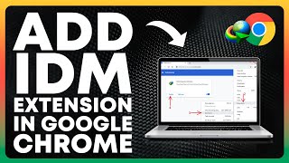 How To Add IDM Extension in Google Chrome  Full Guide [upl. by Eixel]