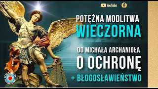 POTĘŻNA MODLITWA WIECZORNA O OCHRONĘ ⭐️🙏⭐️ DO ARCHANIOŁA MICHAŁA PRZED SNEM [upl. by Anaujnas]