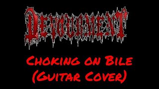 DEVOURMENT  CHOKING ON BILE GUITAR COVER  Julian Gonzalez [upl. by Zadack]