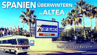 Überwintern in Spanien mit dem Wohnmobil oder Wohnwagen in Altea Camping Cap Blanch nahe Benidorm [upl. by Yesdnyl]