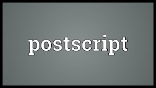 Postscript Meaning [upl. by Nolahp378]