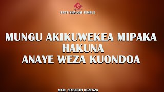 MUNGU AKIKUWEKEA MIPAKA HAKUNA ANAYE WEZA KUONDOA [upl. by Cyndy]