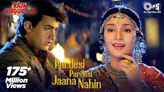 Pardesi Pardesi Jana Nahi  Raja Hindustani  Aamir Khan Karisma  Udit Alka  90s Hindi Songs [upl. by Riane]