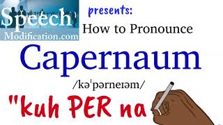 How to Pronounce Capernaum [upl. by Lemmueu]