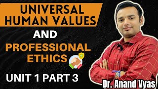 Universal Human Values and Professional Ethics Unit 1 Part 3  Happiness and Prosperity [upl. by Ynavoj125]