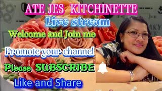 Ate Jes Kitchenette is going Live Please join and support if you’re not busy… Blessed Wednesday [upl. by Nnylatsyrc]