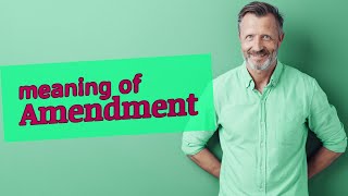 Amendment  Meaning of amendment [upl. by Ivory]