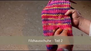 Filzhausschuhe Strickfilzen  Teil 2 [upl. by Hattie]