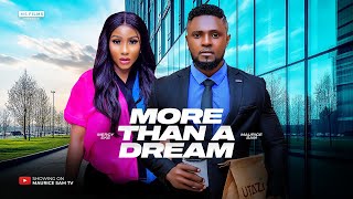 MORE THAN A DREAM  MAURICE SAM MERCY EKE 2024 FULL NIGERIAN MOVIE [upl. by Analiese]