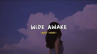 Wide Awake  Katy Perry Lirik Lagu Terjemahan [upl. by Revorg]