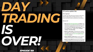 DAY TRADING ON ROBINHOOD IS OVER IMPORTANT  EP 159 [upl. by Kielty]