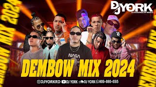 DEMBOW MIX  2024 LOS MAS PEGADO DJ YORK LA EXCELECIA EN MEZCLA [upl. by Bobbye]