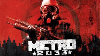 Metro 2033 OST 29  End Credits Bad Ending [upl. by Dibbrun899]