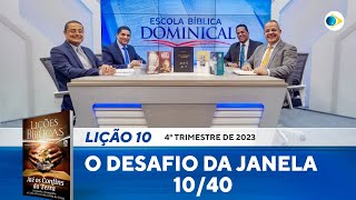 EBD  10ª LIÇÃO “O DESAFIO DA JANELA 1040” [upl. by Enomes]