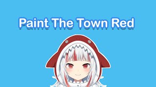 Gura Sing quotPaint The Town Red  Doja Catquot 【Hololive】【Gawr Gura】 [upl. by Eeleimaj261]