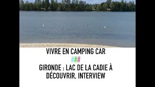 Vivre en camping car  Interview dun propriétaire du lac de la Cadie [upl. by Elockcin]