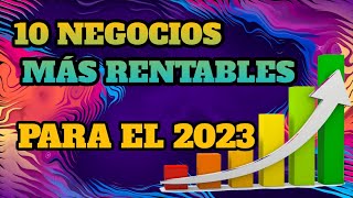 10 IDEAS DE NEGOCIOS RENTABLES CON POCA INVERSIÓN PARA EL 2023 [upl. by Dolorita]