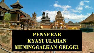 Penyebab Kyayi Ularan Meninggalkan Gelgel [upl. by Nereen592]