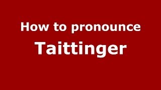 How to pronounce Taittinger French  PronounceNamescom [upl. by Steward]