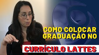 COMO COLOCAR GRADUAÇÃO NO CURRÍCULO LATTES [upl. by Cookie]