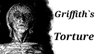 Berserk Analysis on the Torture of Griffith [upl. by Nyleimaj]