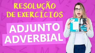 ADJUNTO ADVERBIAL RESOLUÇÃO DE EXERCÍCIOS DETALHADA  Profa Pamba [upl. by Annoid]