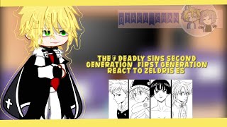 the 7 deadly sins second generationfirst generation react to zeldris as original idea Otakuchan [upl. by Corene]