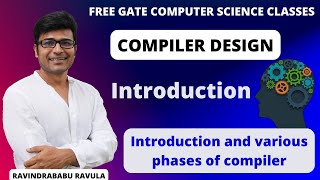 CD  Introduction  Introduction and various phases of compiler  Ravindrababu Ravula [upl. by Eirhtug29]