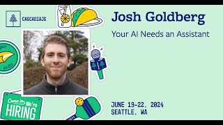 Your AI Needs an Assistant  Josh Goldberg  CascadiaJS 2024 [upl. by Paula279]