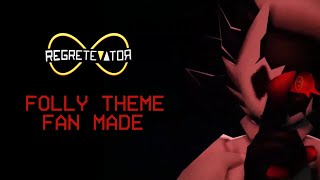 Folly Theme  Fanmade Regretevator Theme [upl. by Charpentier]