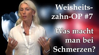 WeisheitszahnOP 7 Was macht man bei Schmerzen [upl. by Boehike]