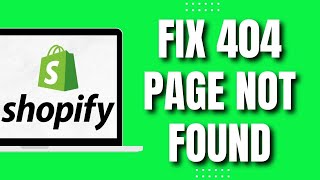 How To Fix 404 Page Not Found Error On Shopify 2023 [upl. by Nnaeirual]