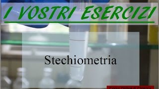 Esercizi di Chimica  Stechiometria [upl. by Akener263]