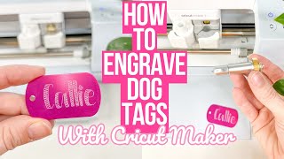 HOW TO ENGRAVE DOG TAGS WITH THE CRICUT MAKER  BEGINNER FRIENDLY TUTORIAL [upl. by Derwon]