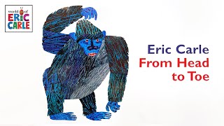 From Head to Toe – 🐵 Fun read aloud kids book by Eric Carle [upl. by Nedak]